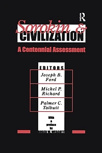 Sorokin and Civilization: A Centennial Assessment