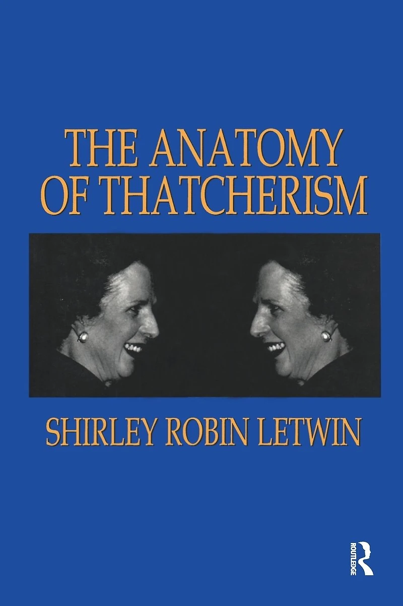 The Anatomy of Thatcherism