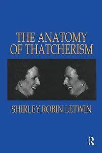 The Anatomy of Thatcherism