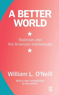 A Better World: Stalinism and the American Intellectuals