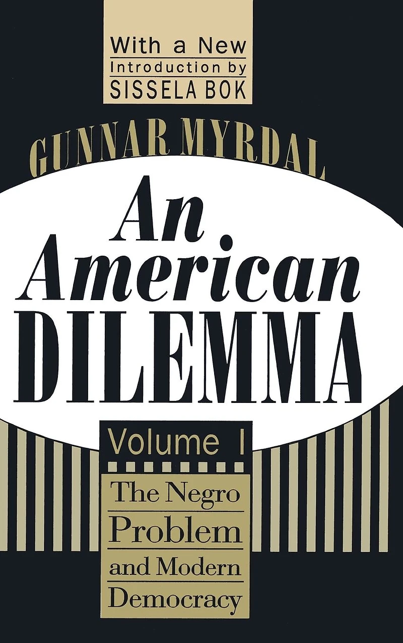 An American Dilemma: The Negro Problem and Modern Democracy, Volume 1