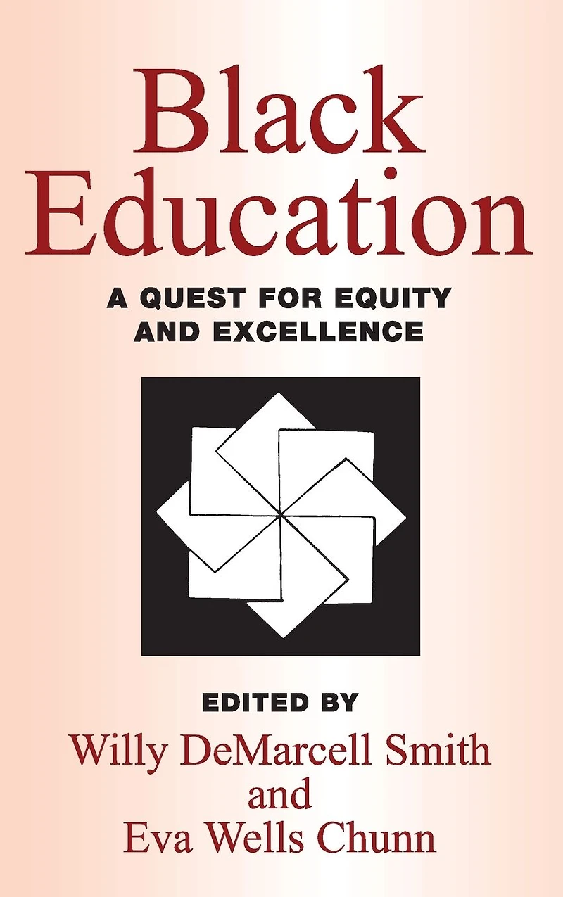 Black Education: A Quest for Equity and Excellence