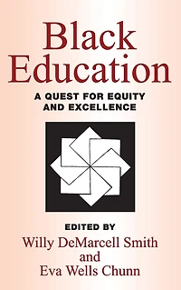 Black Education: A Quest for Equity and Excellence