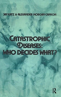 Catastrophic Diseases: Who Decides What?