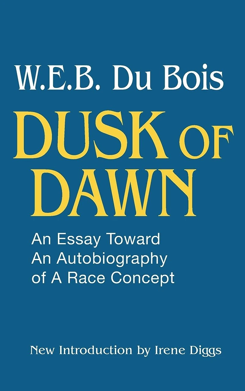Dusk of Dawn!: an Essay Toward Autobiography Race Concept
