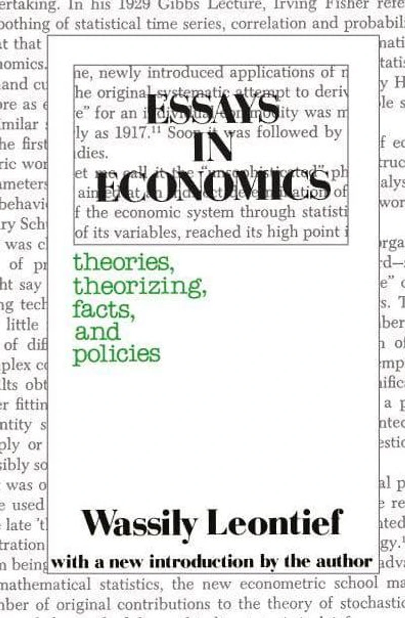 Essays Economics: Theories, Theorizing, Facts and Policies