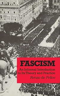Fascism: An Informal Introduction to Its Theory and Practice