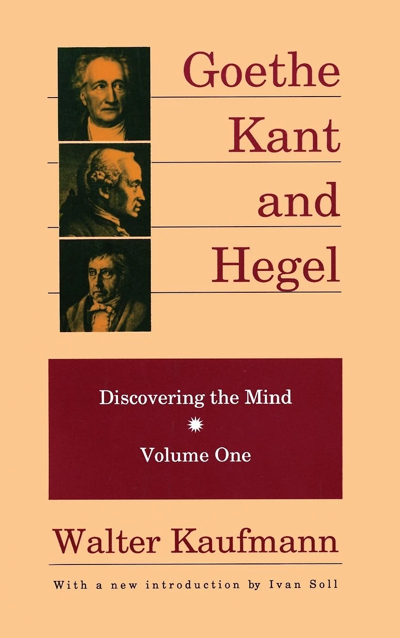 Goethe, Kant, and Hegel: Discovering the Mind