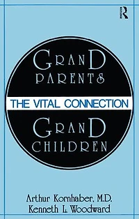 Grandparents/Grandchildren: The Vital Connection
