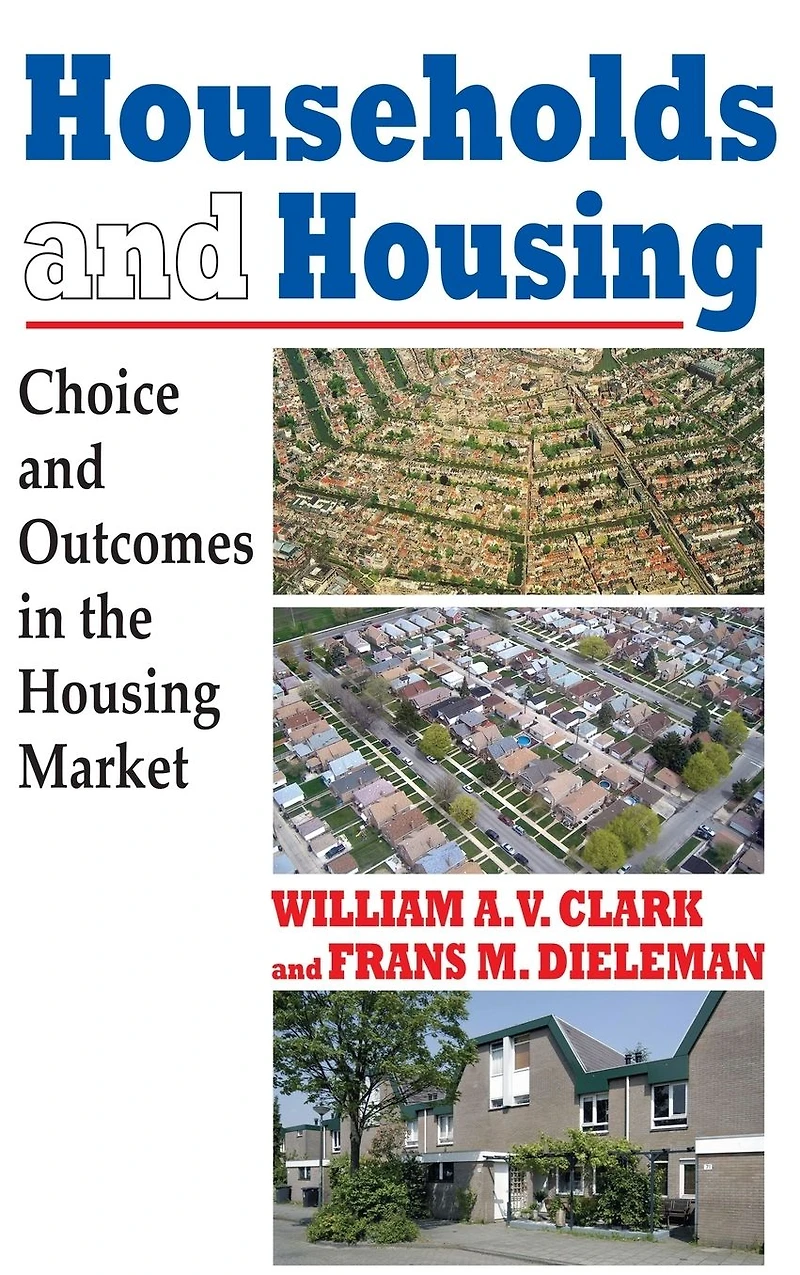Households and Housing: Choice Outcomes the Housing Market