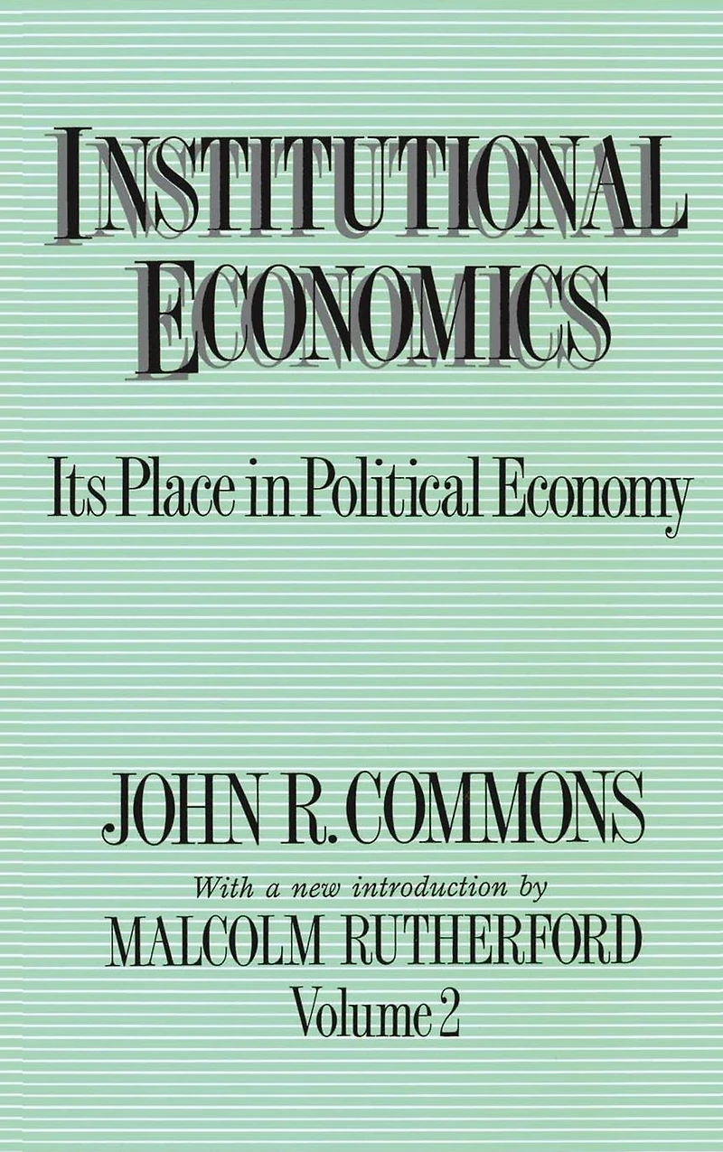 Institutional Economics: Its Place Political Economy, Volume 2