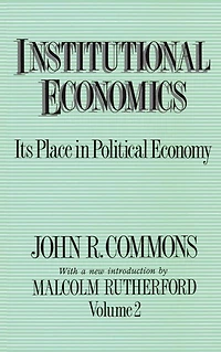 Institutional Economics: Its Place Political Economy, Volume 2