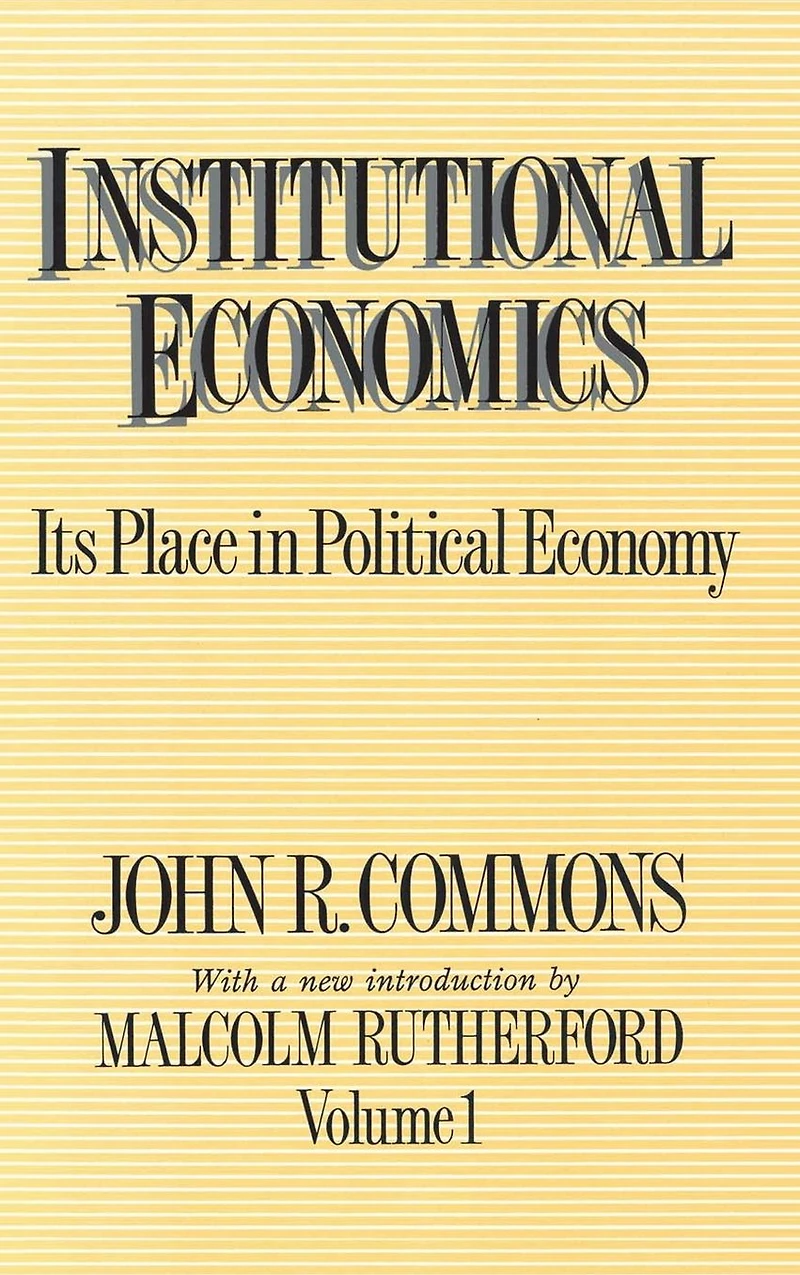Institutional Economics: Its Place Political Economy, Volume 1