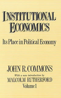 Institutional Economics: Its Place Political Economy, Volume 1