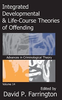 Integrated Developmental and Life-course Theories of Offending