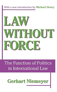 Law without Force: The Function of Politics International