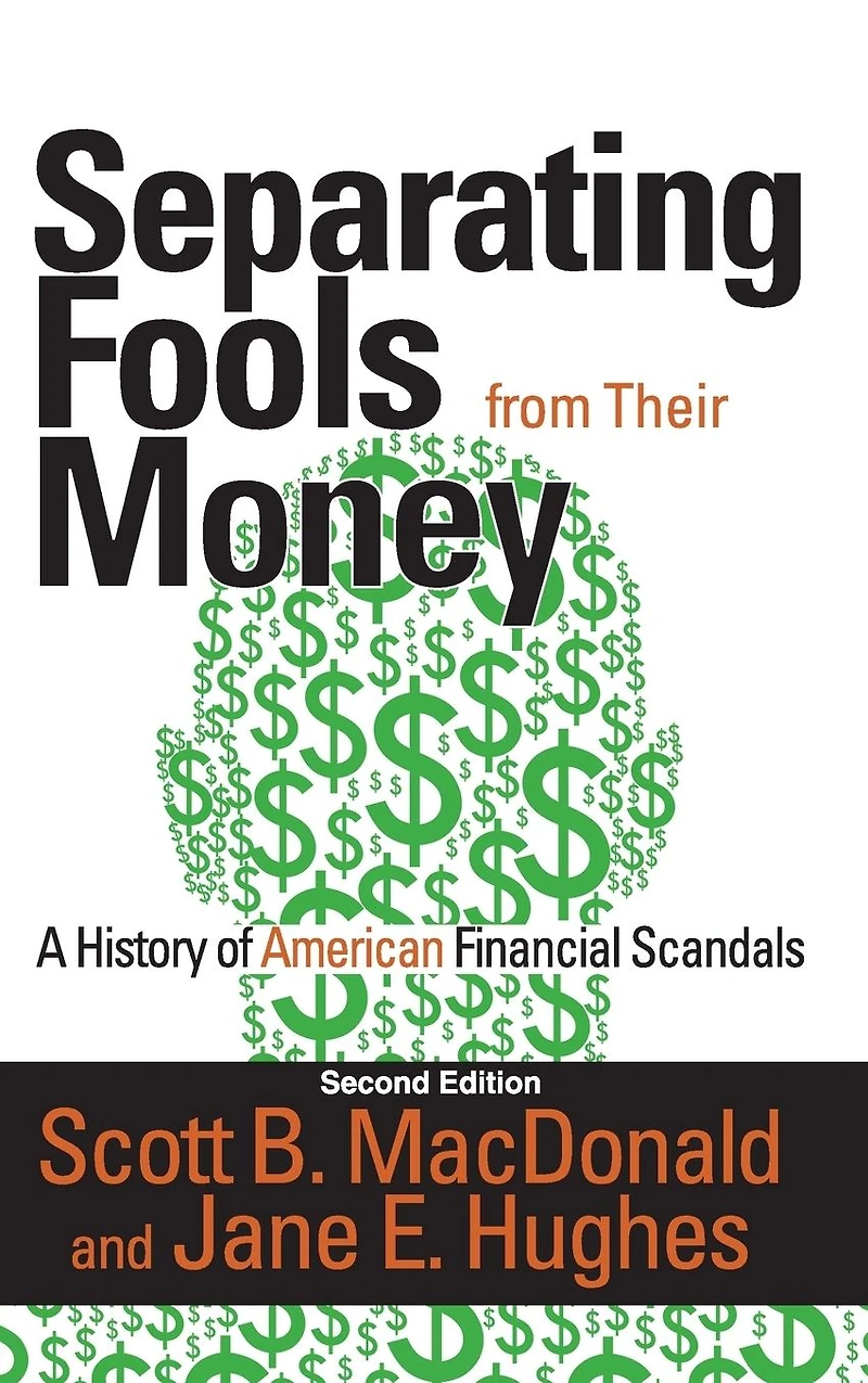 Separating Fools from Their Money: A History of American Financial Scandals