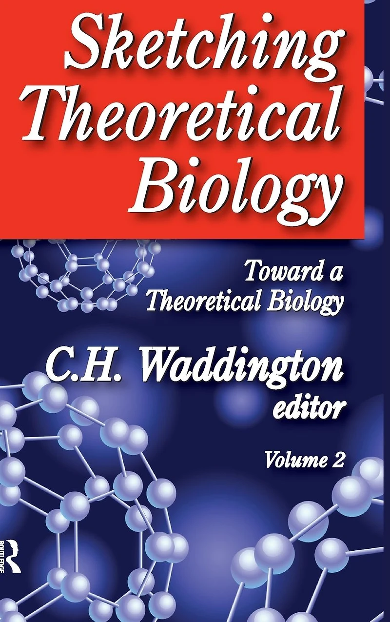 Sketching Theoretical Biology: Toward a Biology, Volume 2