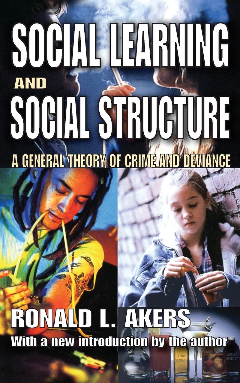Social Learning and Structure: A General Theory of Crime Deviance