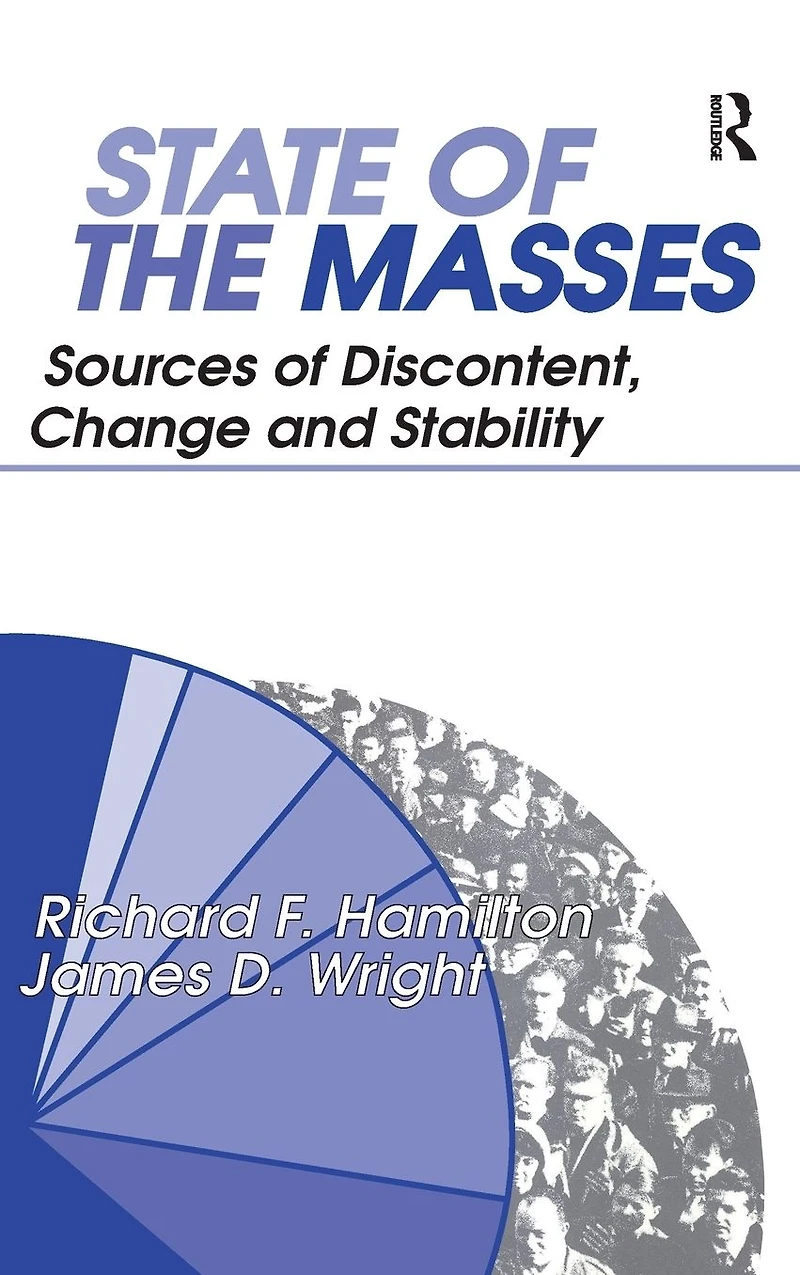 State of the Masses: Sources Discontent, Change and Stability