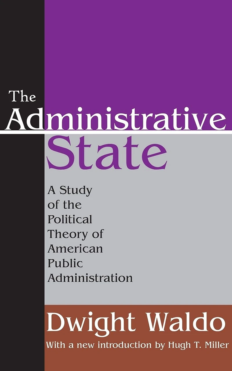 the Administrative State: A Study of Political Theory American Public Administration