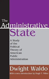the Administrative State: A Study of Political Theory American Public Administration