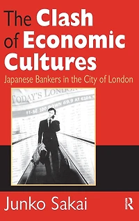 the Clash of Economic Cultures: Japanese Bankers City London