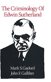 The Criminology of Edwin Sutherland