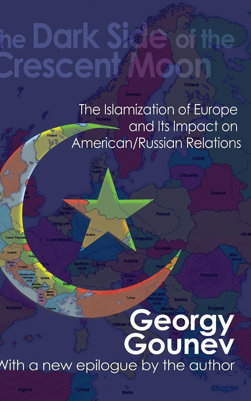 The Dark Side of Crescent Moon: Islamization Europe and its Impact on American/Russian Relations