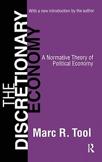 The Discretionary Economy: A Normative Theory of Political Economy