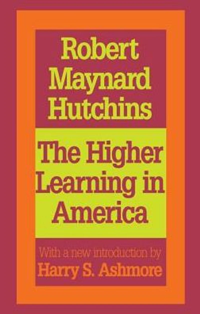 the Higher Learning America: A Memorandum on Conduct of Universities by Business Men