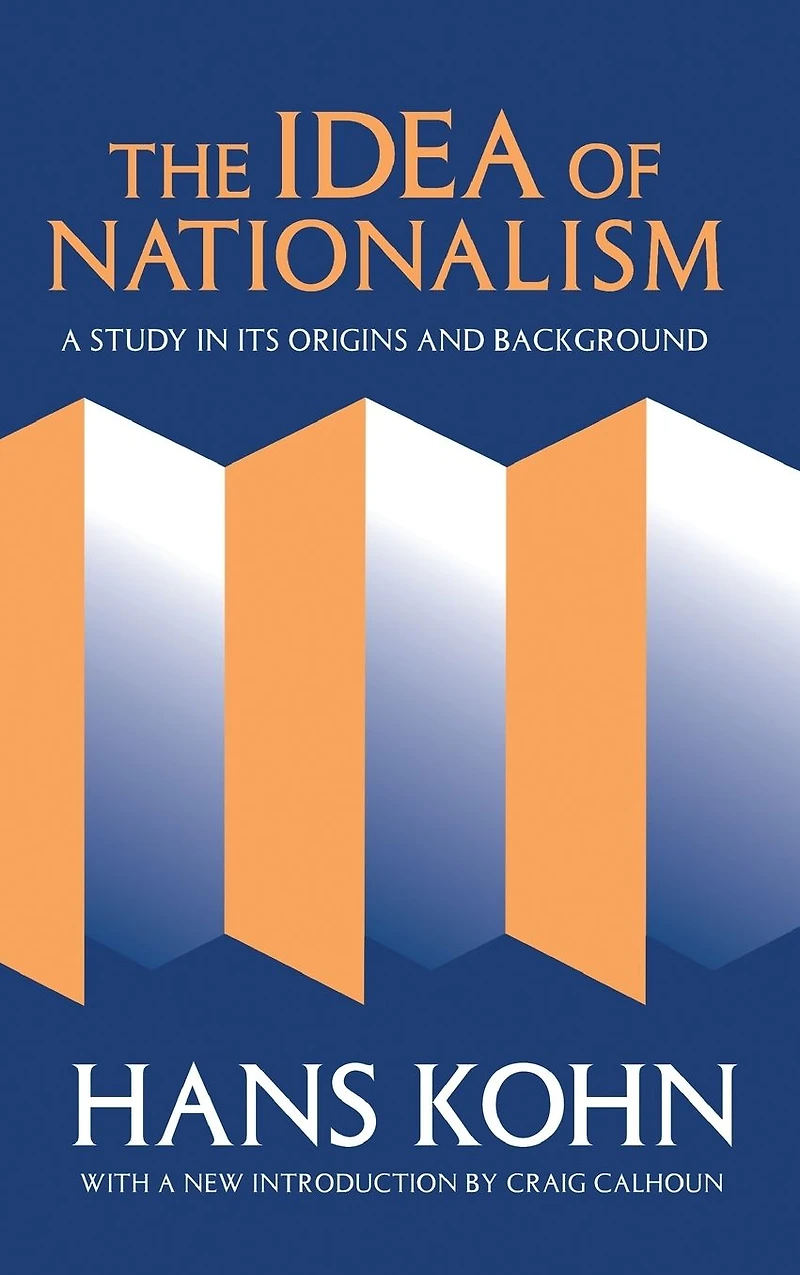 The Idea of Nationalism: A Study Its Origins and Background