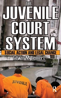 The Juvenile Court System: Social Action and Legal Change