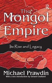 The Mongol Empire: Its Rise and Legacy