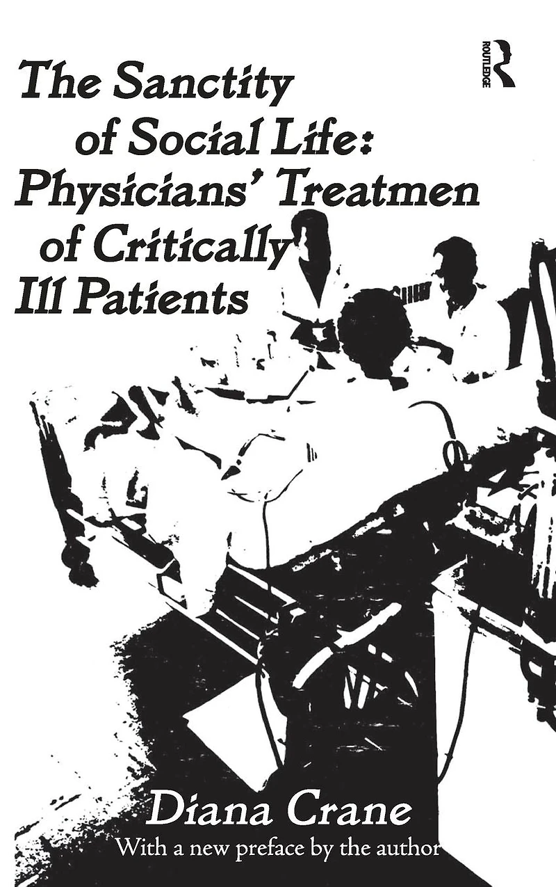The Sanctity of Social Life: Physicians Treatment Critically Ill Patients
