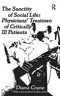 The Sanctity of Social Life: Physicians Treatment Critically Ill Patients
