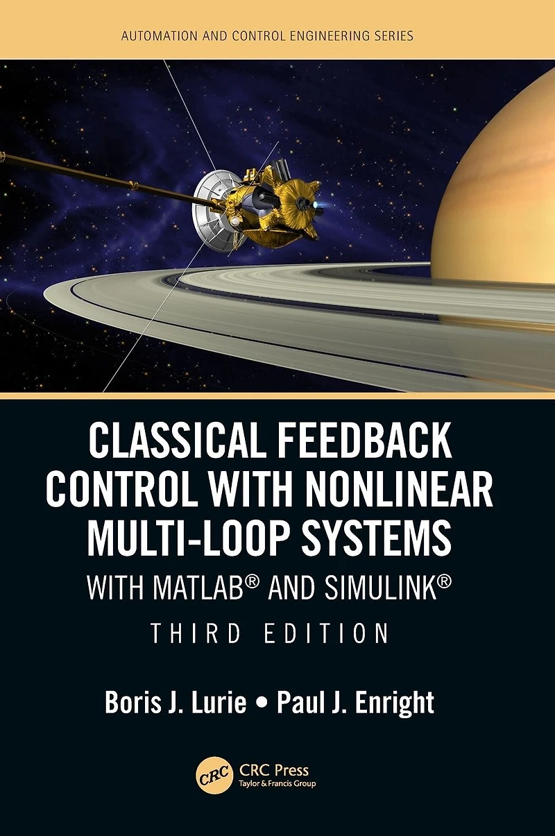 Classical Feedback Control With Nonlinear Multi-Loop Systems: MATLAB® and Simulink®, Third Edition
