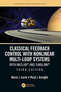 Classical Feedback Control With Nonlinear Multi-Loop Systems: MATLAB® and Simulink®, Third Edition