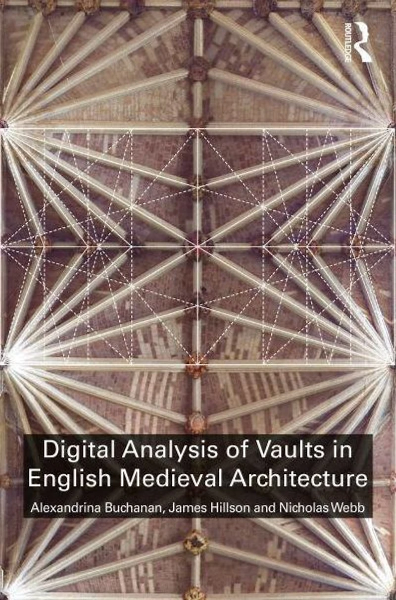 Digital Analysis of Vaults English Medieval Architecture