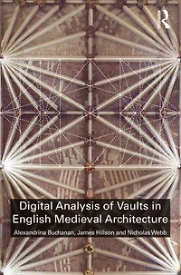 Digital Analysis of Vaults English Medieval Architecture