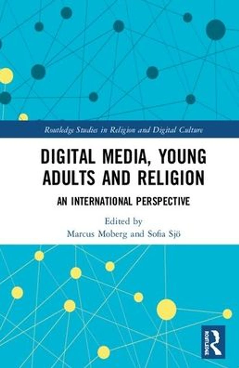 Digital Media, Young Adults and Religion: An International Perspective