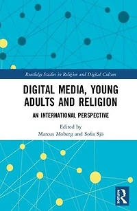 Digital Media, Young Adults and Religion: An International Perspective