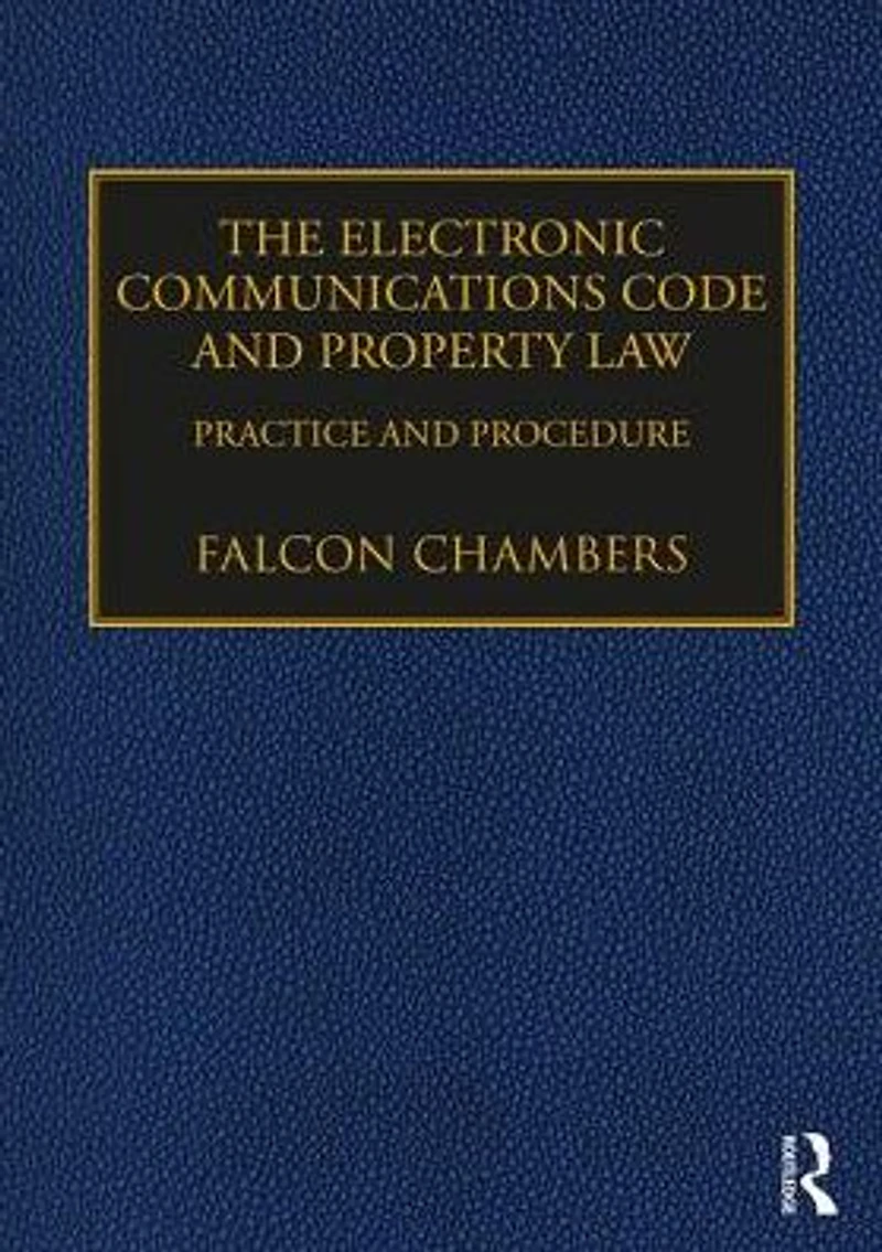 The Electronic Communications Code and Property Law: Practice Procedure