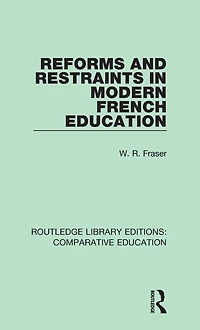 Reforms and Restraints Modern French Education