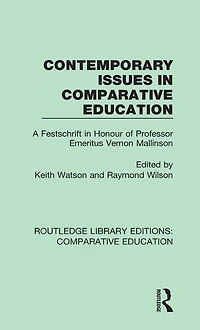 Contemporary Issues Comparative Education: A Festschrift Honour of Professor Emeritus Vernon Mallinson