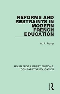 Reforms and Restraints Modern French Education