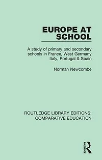 Europe at School: A Study of Primary and Secondary Schools France, West Germany, Italy, Portugal & Spain