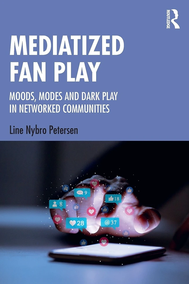 Mediatized Fan Play: Moods, Modes and Dark Play Networked Communities