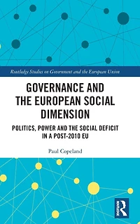 Governance and the European Social Dimension: Politics, Power Deficit a Post-2010 EU