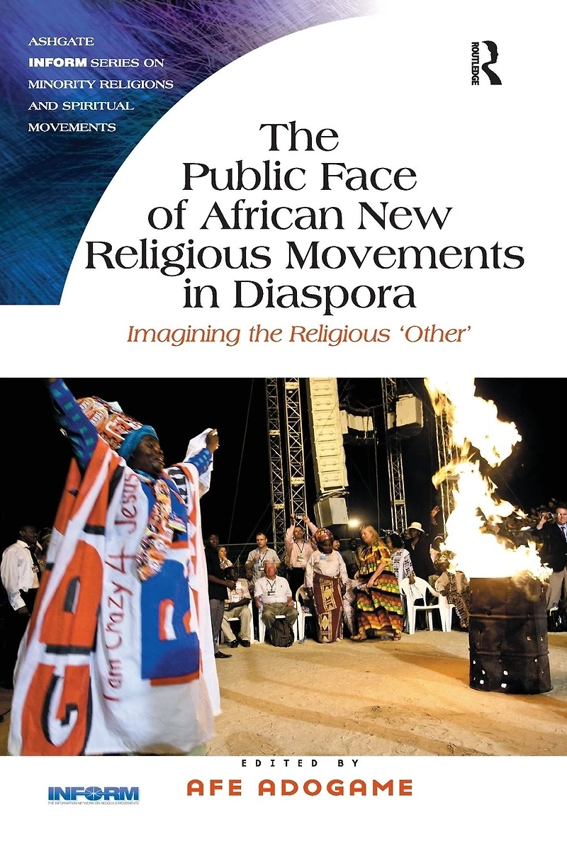 the Public Face of African New Religious Movements Diaspora: Imagining 'Other'